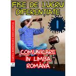 Carti si Birotica - Carti - Manuale si auxiliare scolare - Caiete speciale - Comunicare in lb rom, clsI Fise de lucru diferentiate, Georgiana Gogoescu - Infinity.ro