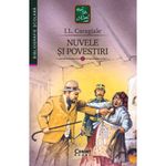 Carti si Birotica - Carti - Carti pentru copii - Basme si povesti - Nuvele Si Povestiri 2019 I.L. Caragiale , I.L. Caragiale - Infinity.ro