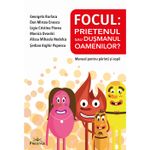 Carti si Birotica - Carti - Manuale si auxiliare scolare - Manuale scolare - Focul: Prietenul sau dusmanul oamenilor? Manual pentru parinti si copii - Georgeta Burlacu - Infinity.ro