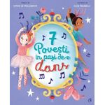 Carti si Birotica - Carti - Carti pentru copii - Basme si povesti - 7 Povesti in pasi de dans Sophie de Mullenheim - Infinity.ro