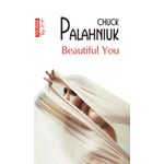 Carti si Birotica - Carti - Fictiune - Beautiful You, Chuck Palahniuk - Infinity.ro