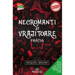 Carti si Birotica - Carti - Fictiune - Necromanti si Vrajitoare, Fratia, Raquel Brune - Infinity.ro