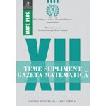 Carti si Birotica - Carti - Manuale si auxiliare scolare - Culegeri auxiliare - Teme supliment gazeta matematica clasa a XII-a, Radu Gologan, Ion Cicu, Alexandru Negrescu (Coord) - Infinity.ro