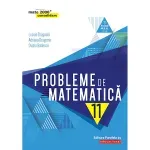 Carti si Birotica - Carti - Manuale si auxiliare scolare - Culegeri auxiliare - Probleme de matematica pentru clasa a XI-a. 2019-2020 - Lucian Dragomir,Adriana Dragomir,Ovidiu Badescu - Infinity.ro