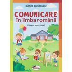 Carti si Birotica - Carti - Manuale si auxiliare scolare - Culegeri auxiliare - Comunicare in limba romana - Clasa I - Culegere, Bianca Bucurenciu - Infinity.ro