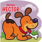 Carti si Birotica - Carti - Carti pentru copii - Basme si povesti - Cainele Hector - Cecile Marbehant, Gabriel Cortina - Infinity.ro