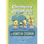 Carti si Birotica - Carti - Carti pentru copii - Basme si povesti - Gasca Puisorilor. Vol. 3: Chemarea salbaticiei Doreen Cronin - Infinity.ro