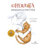 Carti si Birotica - Carti - Carti pentru copii - Basme si povesti - Gheruta. Supereroul cu 9 vieti, Cristina Elena Gheorghiu, Florin Gheorghiu - Infinity.ro