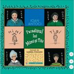 Carti si Birotica - Carti - Carti pentru copii - Basme si povesti - Paradisul lui Mimi si Tibi - Ioan Antoci - Infinity.ro