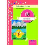 Carti si Birotica - Carti - Carti pentru copii - Basme si povesti - Piu, cel fericit - Andrei Ionel Mocanu, Ioana Ciubotariu - Infinity.ro