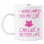 Casa si Gradina - Bucatarie si vesela - Cani si pahare - Cani si cesti - Cana I work hard, so my cat can live better life, Priti Global, 330 ml - Infinity.ro