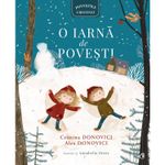 Carti si Birotica - Carti - Carti pentru copii - Basme si povesti - O iarna de povesti, Alex Donovici, Cristina Donovici - Infinity.ro