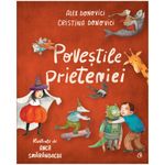Carti si Birotica - Carti - Carti pentru copii - Basme si povesti - Povestile prieteniei, Cristina Donovici , Alex Donovici - Infinity.ro