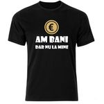 Fashion, accesorii si bijuterii - Barbati - Imbracaminte - Tricouri si bluze barbati - Tricou negru, Am bani, M - Infinity.ro
