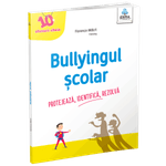 Carti si Birotica - Carti - Carti pentru copii - Basme si povesti - Bullyingul scolar. 10 sfaturi cheie - Infinity.ro