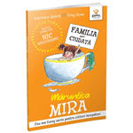 Carti si Birotica - Carti - Carti pentru copii - Basme si povesti - Maruntica Mira/ Familia mea ciudata - Infinity.ro