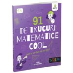 Carti si Birotica - Carti - Manuale si auxiliare scolare - Culegeri auxiliare - 91 de trucuri matematice cool care te vor face sa zici uau! - Infinity.ro