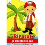 Carti si Birotica - Carti - Carti pentru copii - Carti de colorat - Piratul si prietenii sai - Prima mea carte de colorat - Infinity.ro