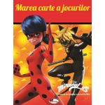 Carti si Birotica - Carti - Carti pentru copii - Activitati extracurriculare - Marea carte a jocurilor. Miraculous - Infinity.ro