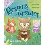 Carti si Birotica - Carti - Carti pentru copii - Basme si povesti - Respira ca un ursulet, Kira Willey - Infinity.ro