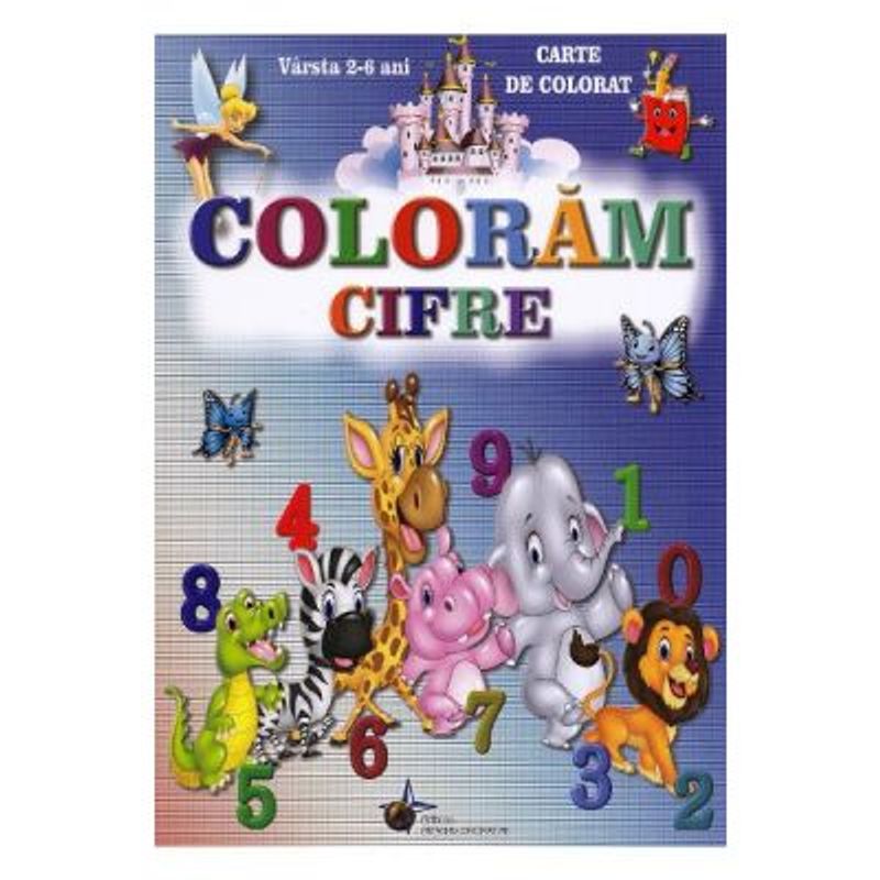 Carti si Birotica - Carti - Carti pentru copii - Carti de colorat - Coloram Cifrele, 2-6 ani - Infinity.ro