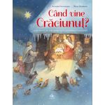 Carti si Birotica - Carti - Carti pentru copii - Basme si povesti - Cand vine Craciunul? de Antonie Schneider - Infinity.ro