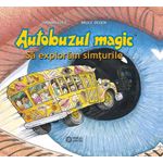 Carti si Birotica - Carti - Carti pentru copii - Basme si povesti - Autobuzul magic. Sa exploram simturile - Joanna Cole - Infinity.ro