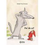 Carti si Birotica - Carti - Carti pentru copii - Basme si povesti - Da' de ce? -de MICHEL VAN ZEVEREN - Infinity.ro