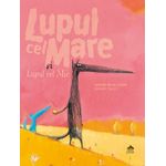 Carti si Birotica - Carti - Carti pentru copii - Basme si povesti - Lupul cel Mare si Lupul cel Mic - Nadine Brun-Cosme - Infinity.ro