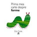 Carti si Birotica - Carti - Bestseller - Prima mea carte despre forme - Eric Carle - Infinity.ro