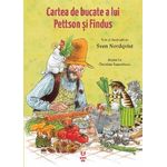 Carti si Birotica - Carti - Carti pentru copii - Basme si povesti - Cartea de bucate a lui Pettson si Findus - Sven Nordqvist - Infinity.ro