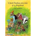Carti si Birotica - Carti - Carti pentru copii - Basme si povesti - Cand Findus era mic si a disparut - Sven Nordqvist - Infinity.ro