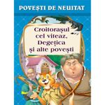 Carti si Birotica - Carti - Carti pentru copii - Basme si povesti - Croitorasul cel viteaz, Degetica si alte povesti, ed 2016 - Infinity.ro