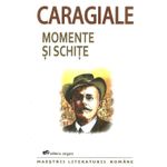 Carti si Birotica - Carti - Carti pentru copii - Basme si povesti - Momente si schite, Ion Luca Caragiale - Infinity.ro