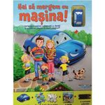 Carti si Birotica - Carti - Carti pentru copii - Basme si povesti - Hai sa mergem cu masina! - Infinity.ro