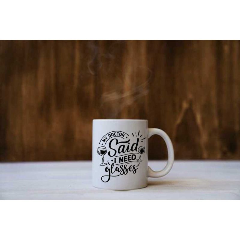 Casa si Gradina - Bucatarie si vesela - Cani si pahare - Cani si cesti - Cana cu mesaj "My doctor said I need glasses" 300 ml - Infinity.ro