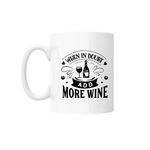 Casa si Gradina - Bucatarie si vesela - Cani si pahare - Cani si cesti - Cana cu mesaj "When in doubt add more wine" 300 ml - Infinity.ro