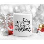 Casa si Gradina - Bucatarie si vesela - Cani si pahare - Cani si cesti - Cana cu mesaj "Dear Santa I can explain" 300 ml - Infinity.ro