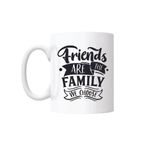 Casa si Gradina - Bucatarie si vesela - Cani si pahare - Cani si cesti - Cana cu mesaj "Friends are the family we choose" 300 ml - Infinity.ro