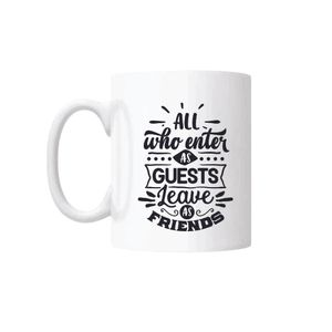 Cana cu mesaj "All who enter as guests leave as friends" 300 ml