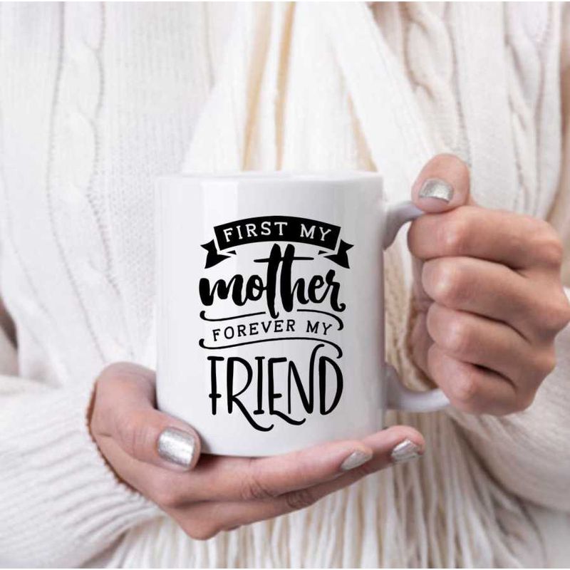 Casa si Gradina - Bucatarie si vesela - Cani si pahare - Cani si cesti - Cana cu mesaj - "First my mother Forever my friend" 300 ml - Infinity.ro