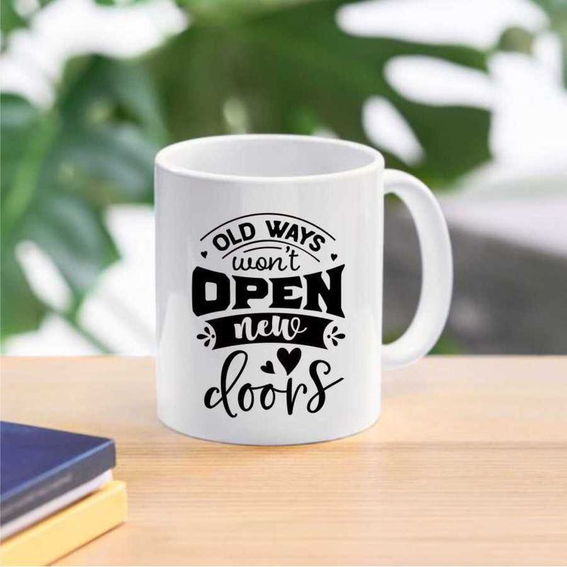 Casa si Gradina - Bucatarie si vesela - Cani si pahare - Cani si cesti - Cana cu mesaj "Old ways won't open new doors" 300 ml - Infinity.ro