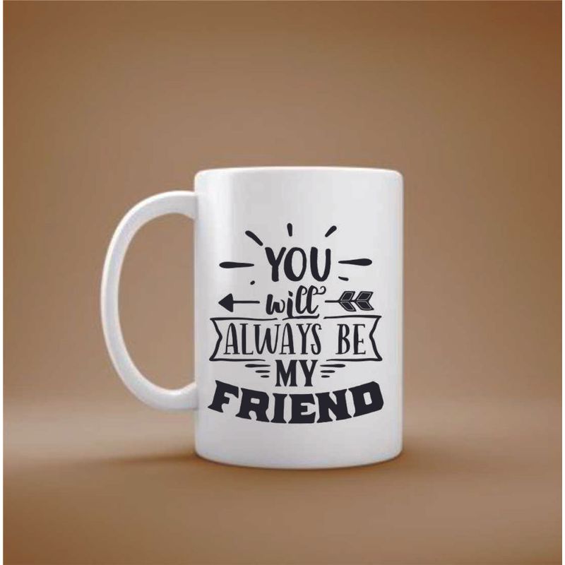 Casa si Gradina - Bucatarie si vesela - Cani si pahare - Cani si cesti - Cana cu mesaj "You will always be my friend" 300 ml - Infinity.ro