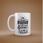 Casa si Gradina - Bucatarie si vesela - Cani si pahare - Cani si cesti - Cana cu mesaj "The best wines are the ones we drink with friends" 300 ml - Infinity.ro