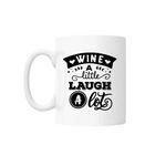 Casa si Gradina - Bucatarie si vesela - Cani si pahare - Cani si cesti - Cana cu mesaj "Wine a little laugh a lot" 300 ml - Infinity.ro