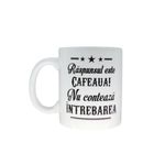 Casa si Gradina - Bucatarie si vesela - Cani si pahare - Cani si cesti - Cana cu mesaj “Raspunsul este cafeaua! Nu conteaza intrebarea” - Infinity.ro