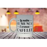 Casa si Gradina - Bucatarie si vesela - Cani si pahare - Cani si cesti - Cana cu mesaj “La naiba cu munca” - Infinity.ro