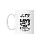 Casa si Gradina - Bucatarie si vesela - Cani si pahare - Cani si cesti - Cana cu mesaj "Peace Love Gratitude and Kindness" 300 ml - Infinity.ro