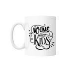 Casa si Gradina - Bucatarie si vesela - Cani si pahare - Cani si cesti - Cana cu mesaj "Wine because kids" 300 ml - Infinity.ro