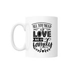 Casa si Gradina - Bucatarie si vesela - Cani si pahare - Cani si cesti - Cana cu mesaj "All you need it's love and a family" 300 ml - Infinity.ro